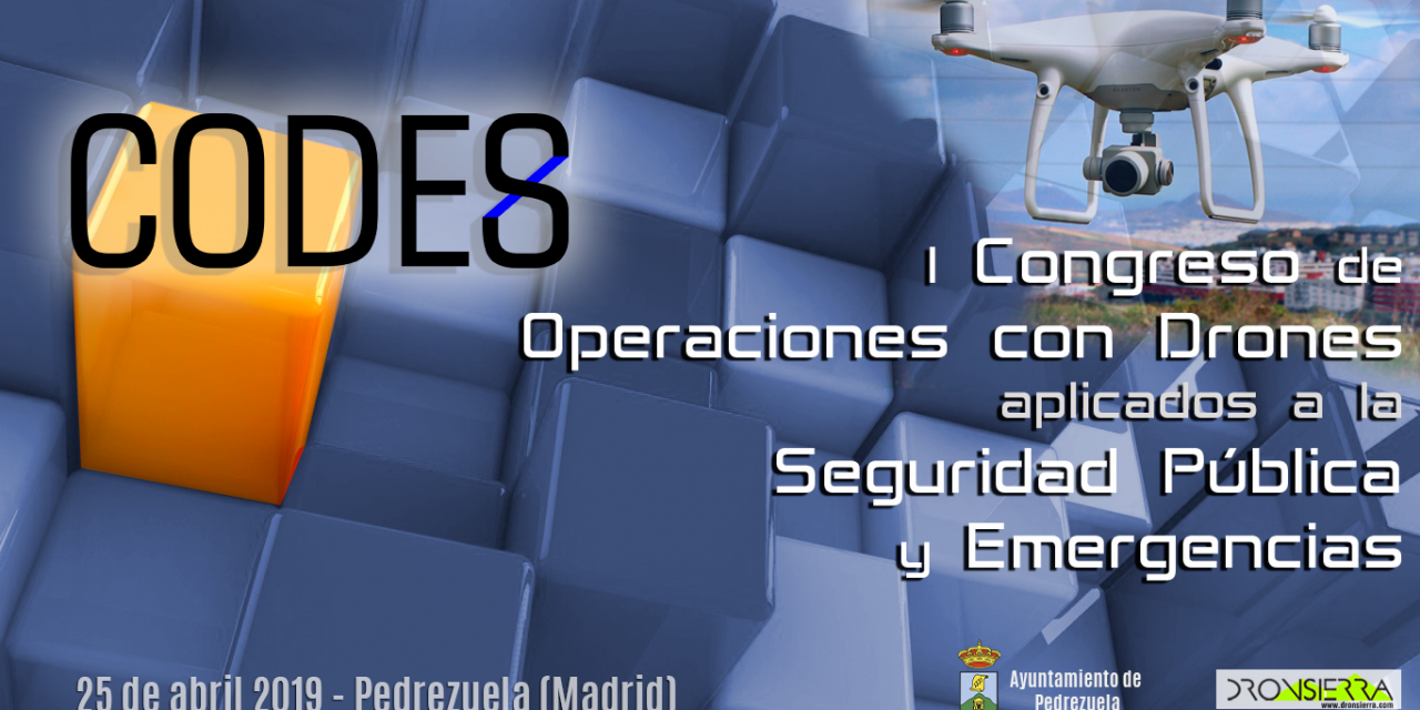 CODES Congreso de Operaciones con Drones para SEGURIDAD PUBLICA y EMERGENCIAS