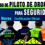 Curso PILOTO DE DRONES Especialista en Seguridad mediante DRONES / RPAS